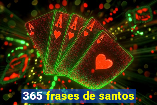 365 frases de santos